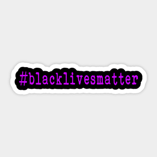 #blacklivesmatter - Black Lives Matter - BLM Sticker